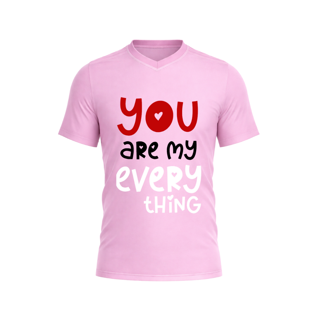 Pink t-shirt with text 'You are my every thing' on a white background